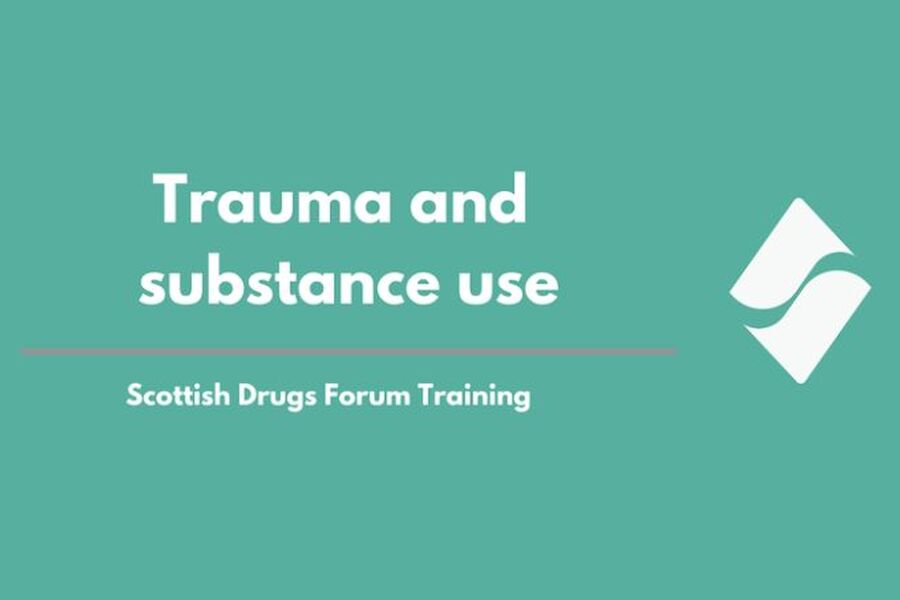 Scottish Drugs Forum &amp; Orkney ADP - In Person Trauma &amp; Substance Use